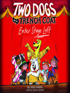 Two Dogs in a Trench Coat Enter Stage Left (Two Dogs in a Trench Coat #4)